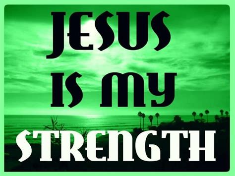 Jesus is my Strength www.GodLife.com | Encouragement | Pinterest ...