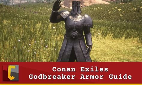 Conan Exiles Godbreaker Armor Guide: Not Champion's Armor, But Still Pretty Darn Good - Conan ...