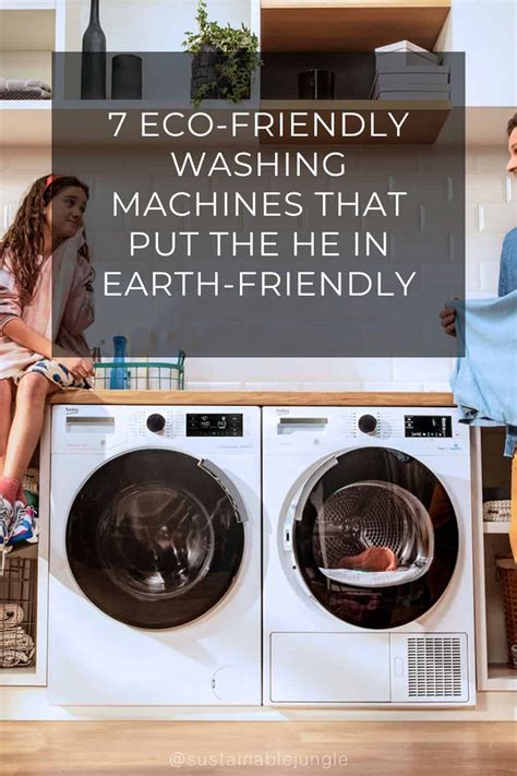 7 Eco-Friendly Washing Machines That Put The HE In Earth-Friendly