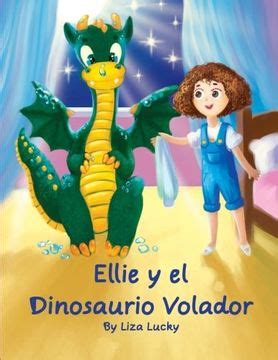 Libro Ellie y el Dinosaurio Volador: Cuento Para Niños 4-8 Años, Libros en Español Para Niños ...