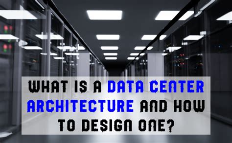 What is a Data Center Architecture and how to design one? - PH