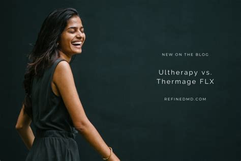 Ultherapy vs. Thermage FLX | RefinedMD, Los Gatos + San Jose