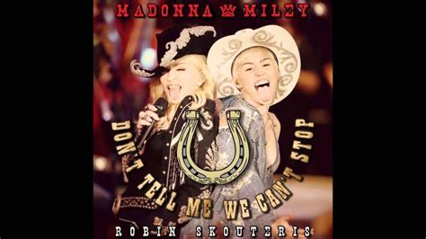 Madonna & Miley Cyrus - Don't Tell Me We Can't Stop (Remix) - YouTube