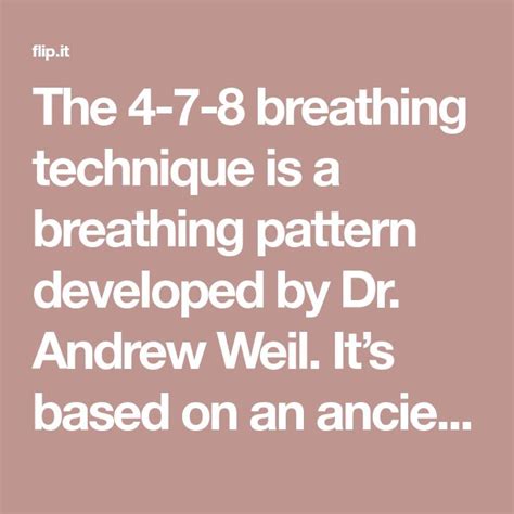 The 4-7-8 breathing technique is a breathing pattern developed by Dr. Andrew Weil. It’s based on ...