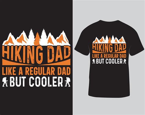 Hiking dad like a regular dad but cooler tshirt design. Hiking tshirt design. Outdoor adventure ...