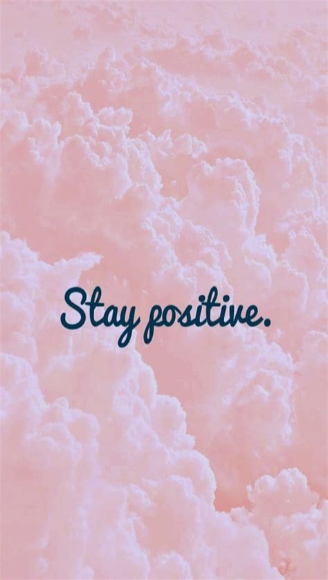 Stay Positive Iphone Wallpaper