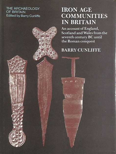 Iron Age Communities in Britain: An Account of England, Scotland and ...