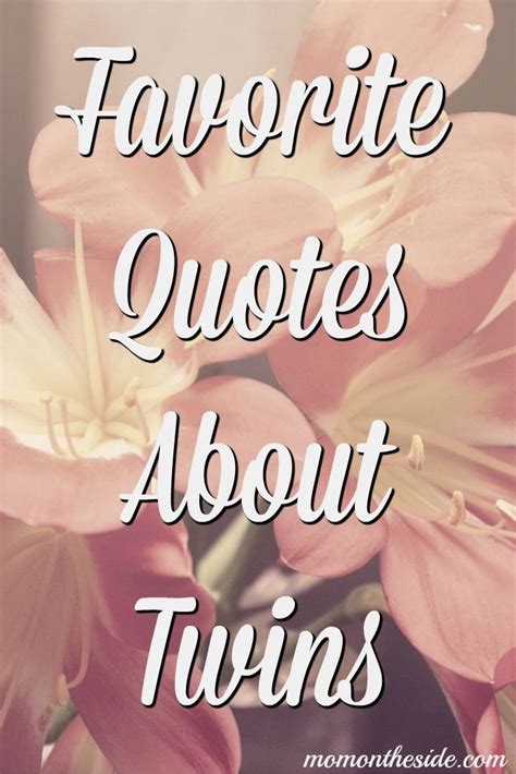 Favorite Quotes About Twins - Mom on the Side | Twins birthday quotes ...