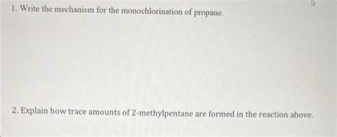 [Solved]: 1. Write the mechanism for the monochlorination o