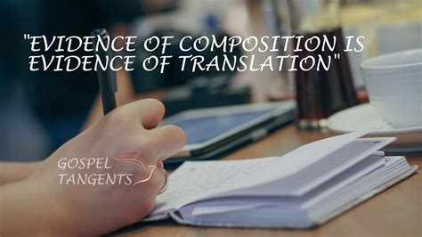 "Evidence of Composition is Evidence of Translation" (Part 9 of 11) + Gospel Tangents - Mormon ...