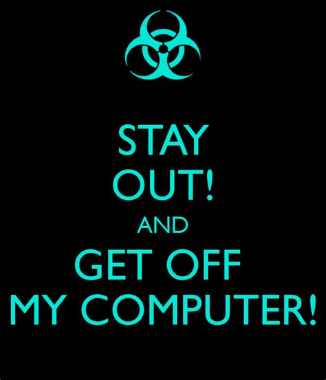 Stay Off My Computer Wallpaper - WallpaperSafari