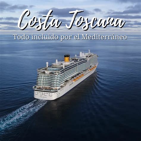 Crucero todo incluido por el mediterráneo | Costa Toscana