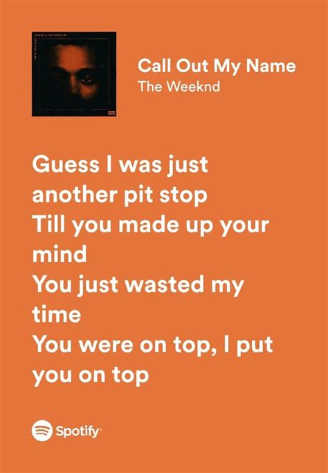 Call out my name - the weeknd - Spotify lyrics | The weeknd songs, Song lyric posters, The weeknd