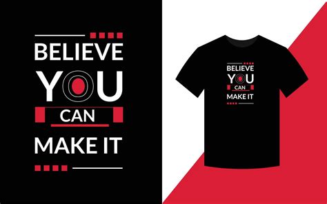 Believe you can make it Typography Inspirational Quotes t shirt design ...