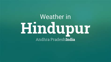 Weather for Hindupur, Andhra Pradesh, India