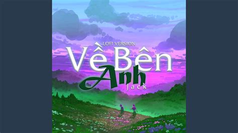 Về Bên Anh (Lofi Version) - YouTube