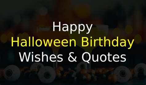 50+ Sarcastic Halloween Birthday Wishes & Quotes of 2021