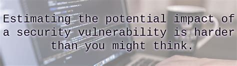 On Estimating the Impact of a Software Vulnerability - Paragon Initiative Enterprises Blog