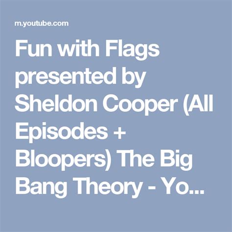 Fun with Flags presented by Sheldon Cooper (All Episodes + Bloopers ...