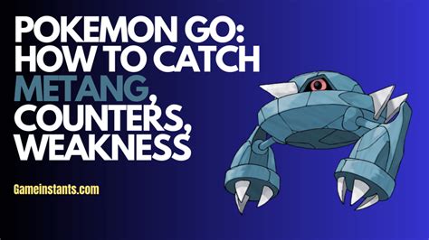 Pokemon GO: How To Catch Metang, Counters, Weakness And Shiny - Gameinstants