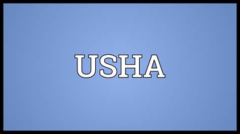 USHA Meaning - YouTube