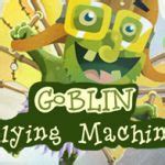 Goblin Flying Machine at ioGames