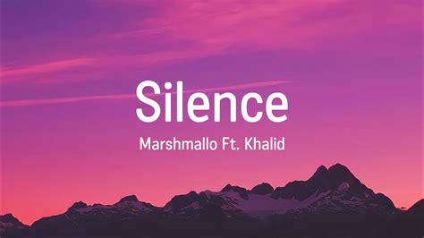 Marshmallo - Silence (Lyrics) ft. Khalid - YouTube