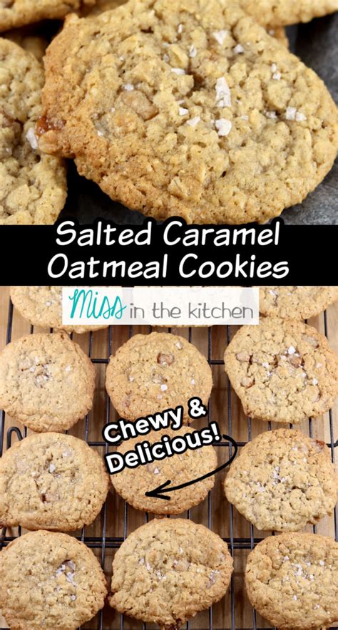 Salted Caramel Oatmeal Cookies {Chewy Recipe} - Miss in the Kitchen