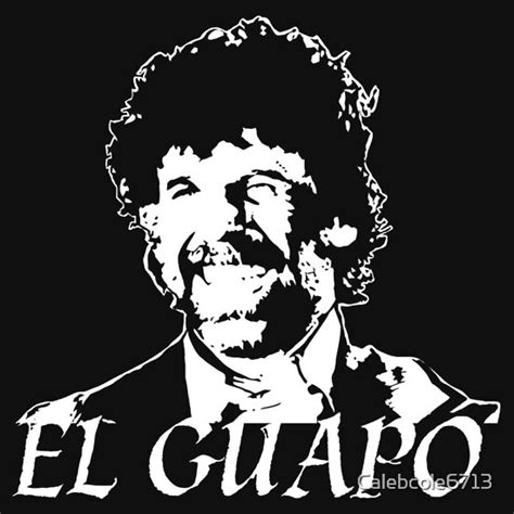 El Guapo Three Amigos Quotes. QuotesGram