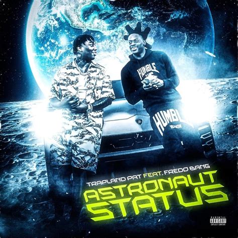 Trapland Pat & Fredo Bang – Astronaut Status Lyrics | Genius Lyrics