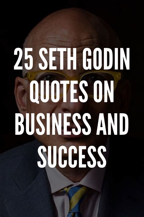 25 Seth Godin Quotes On Business and Success (With images) | Seth godin quotes, Quotes, Business ...