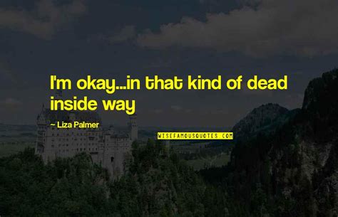 Dead Inside Quotes: top 59 famous quotes about Dead Inside