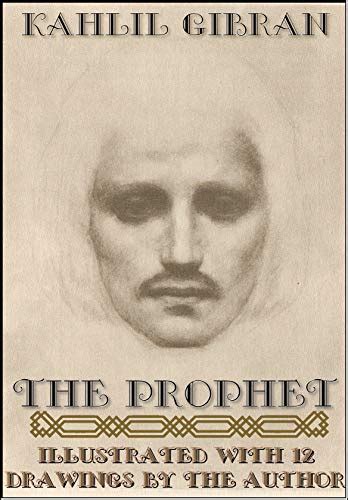 The Prophet: Illustrated with twelve full page drawings by the author eBook : Gibran, Kahlil ...