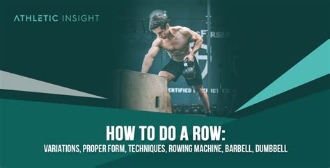 How to do Row: Variations, Proper Form, Techniques, Rowing machine, Barbell, Dumbbell - Athletic ...