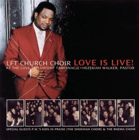 Pastor Hezekiah Walker, LFT Church Choir - Live Is Live! At The Love Fellowship Tabernacle ...