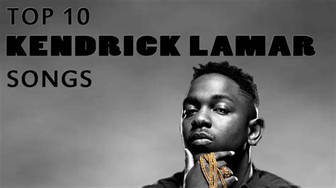 Top 10 Kendrick Lamar songs - YouTube