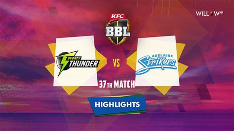 Highlights: 37th Match, Sydney Thunder vs Adelaide Strikers | SYT vs ...