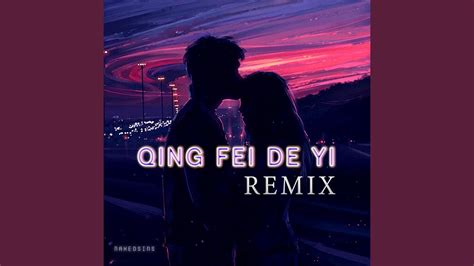 Qing Fei De Yi (Remix) - YouTube