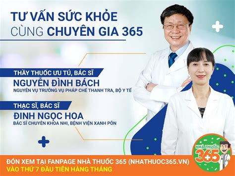 Tư vấn sức khỏe trực tuyến cùng chuyên gia 365 – Chương trình mang dấu ấn của Nhà thuốc 365 ...