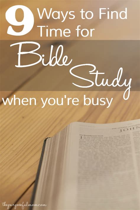 9 Ways to Make Time for Bible Study When You're Busy - The Purposeful Mom