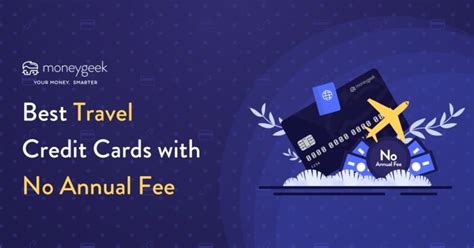 Best Travel Credit Cards with No Annual Fee in 2024