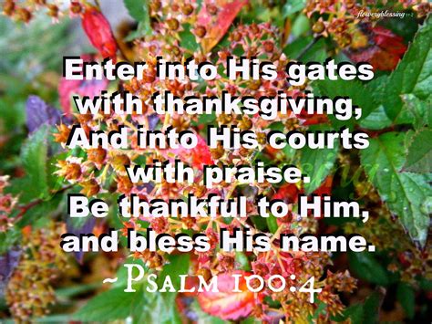 Flowery Blessing: "'Enter into His gates with thanksgiving, And into ...