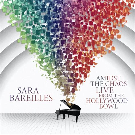 SARA BAREILLES RELEASES NEW ALBUM, AMIDST THE CHAOS: LIVE FROM THE ...