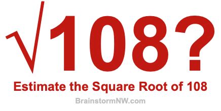 Estimate or Guess the Square Root of 108