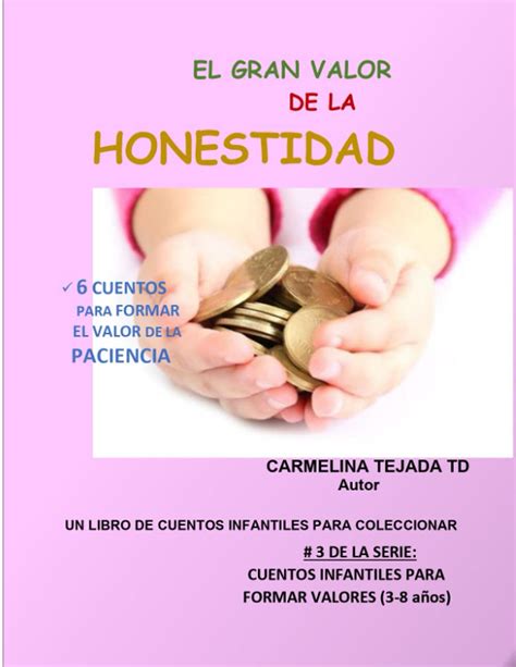 Buy El Gran Valor de la Honestidad: # 3 DE LA SERIE: CUENTOS INFANTILES PARA FORMAR VALORES (3-8 ...