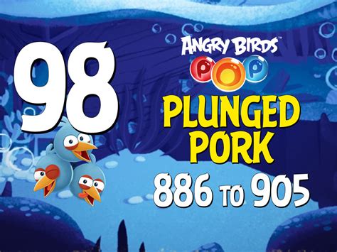 Angry Birds POP! Levels 886 to 905 – Plunged Pork Walkthroughs ...