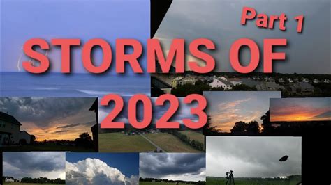 Storms of 2023 Part 1 - YouTube