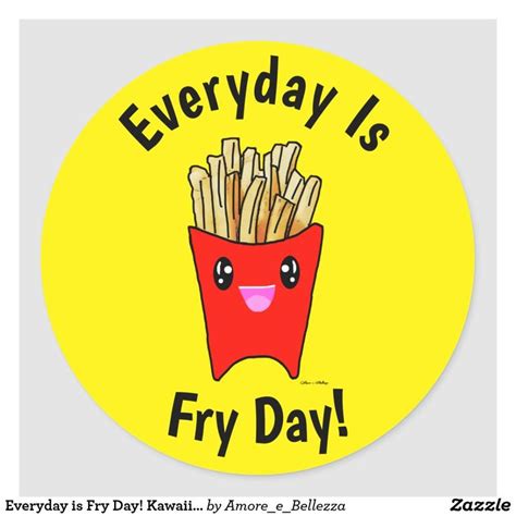 Everyday is Fry Day! Kawaii French Fries Cartoon Classic Round Sticker | Zazzle | French fries ...