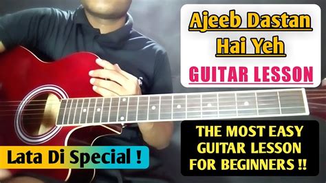 Ajeeb Dastan Hai Yeh- Most Easy Guitar Chords Lesson & Cover for Super Beginners - Lata ...