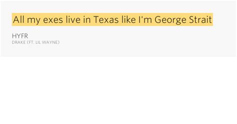 All my exes live in Texas like I'm George Strait – HYFR Lyrics Meaning